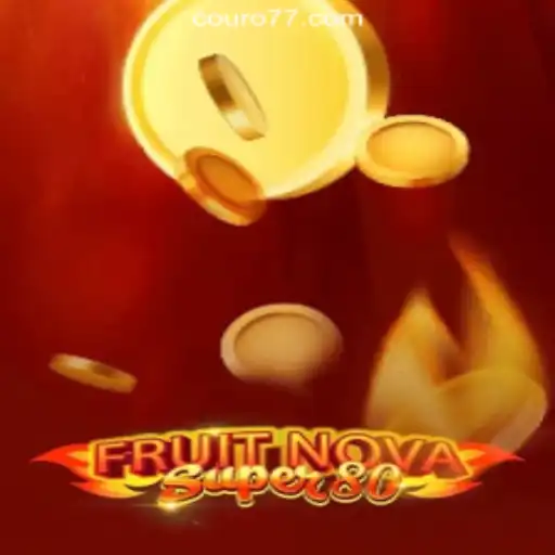 Exploring FruitNovaSuper80: A Comprehensive Guide